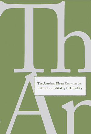 The American Illness: Essays on the Rule of Law